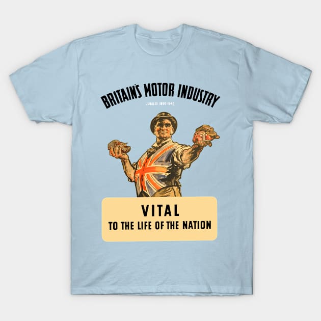 BRITAIN'S MOTOR INDUSTRY - VITAL TO THE LIFE OF THE NATION T-Shirt by Throwback Motors